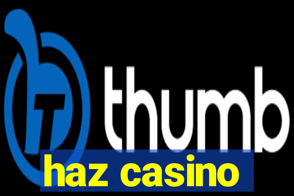 haz casino