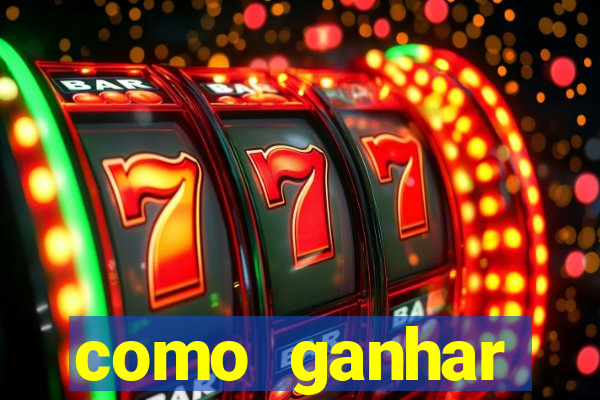 como ganhar dinheiro no slot