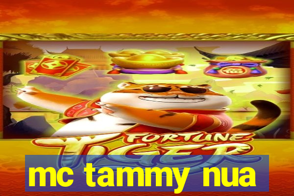 mc tammy nua