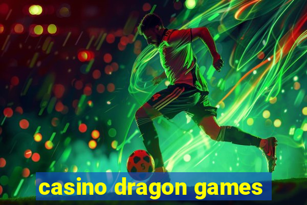 casino dragon games