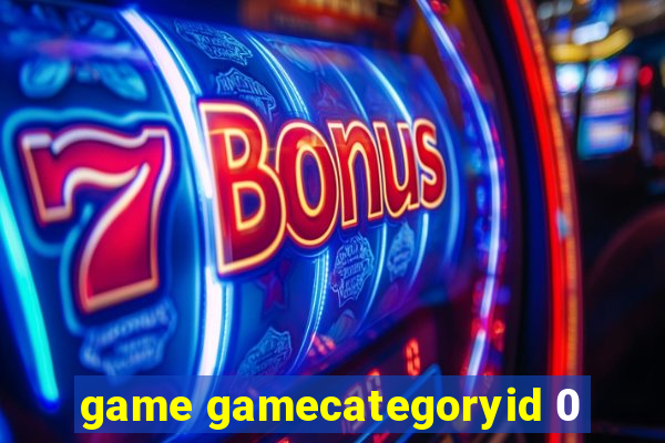 game gamecategoryid 0