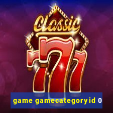 game gamecategoryid 0