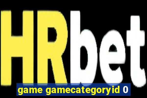 game gamecategoryid 0