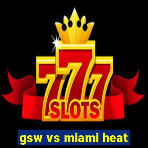 gsw vs miami heat