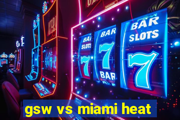 gsw vs miami heat