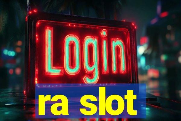 ra slot