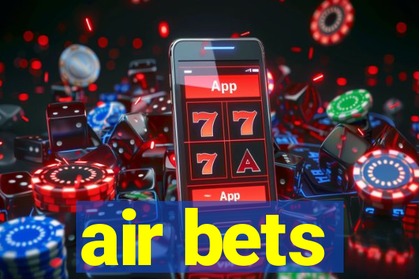 air bets