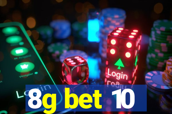 8g bet 10