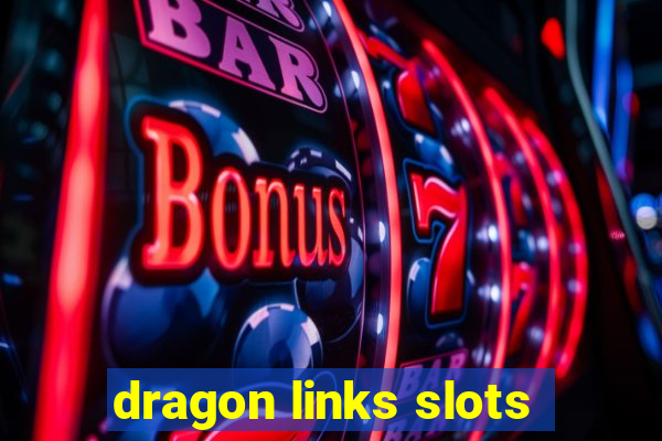 dragon links slots