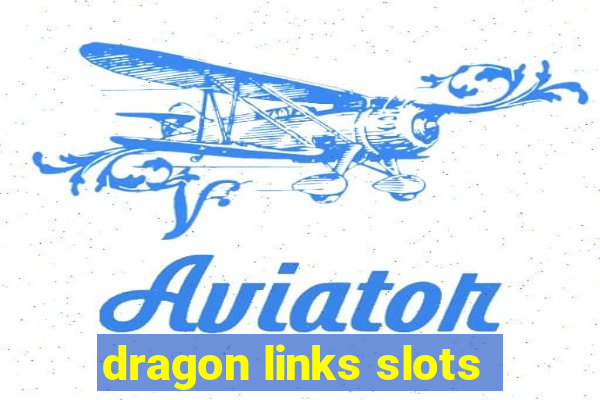 dragon links slots