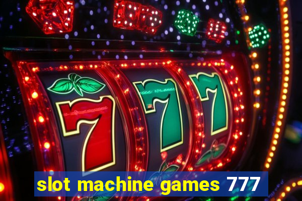 slot machine games 777