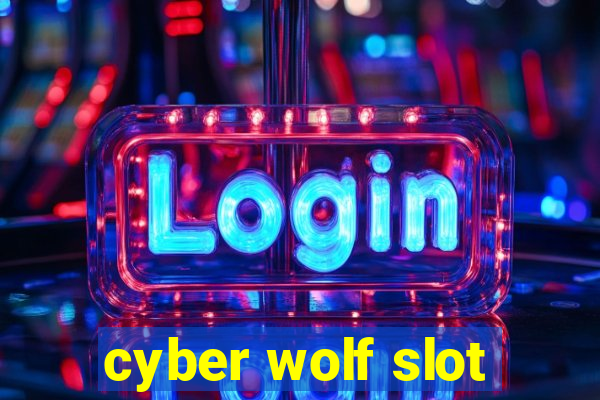 cyber wolf slot