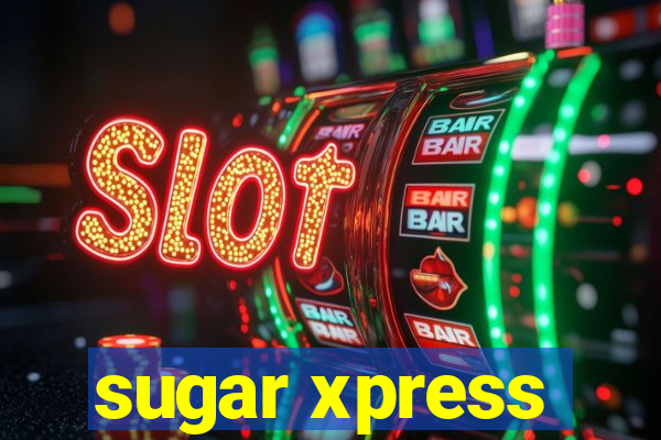 sugar xpress