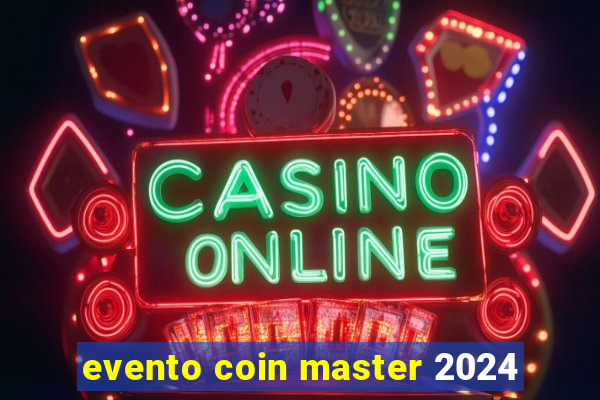 evento coin master 2024