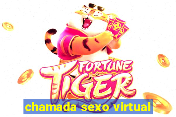 chamada sexo virtual