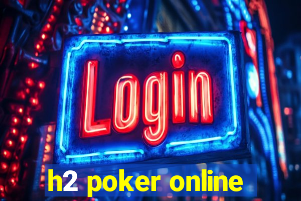 h2 poker online