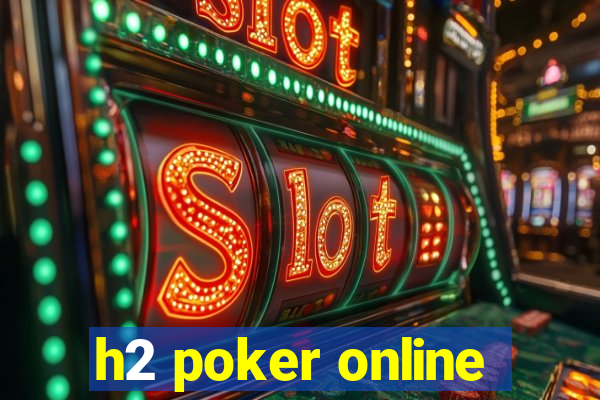 h2 poker online