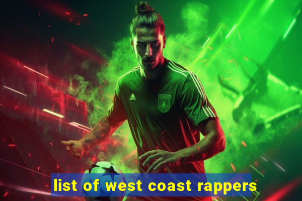 list of west coast rappers