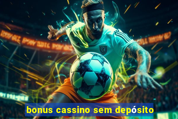 bonus cassino sem depósito