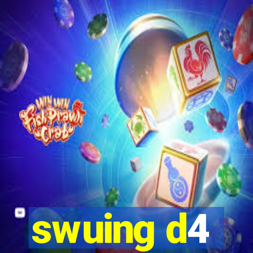 swuing d4