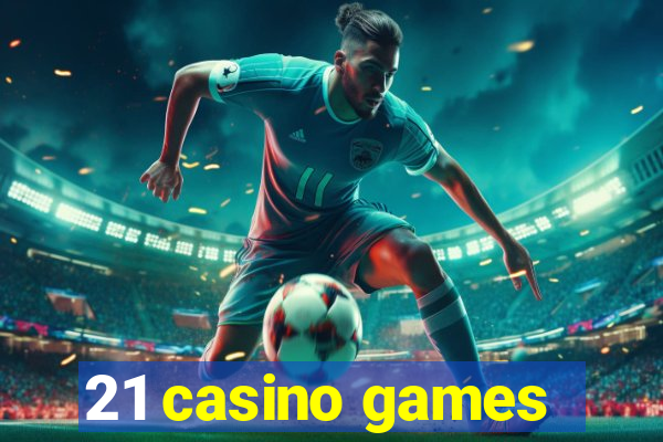 21 casino games