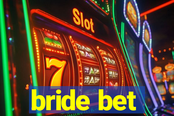 bride bet