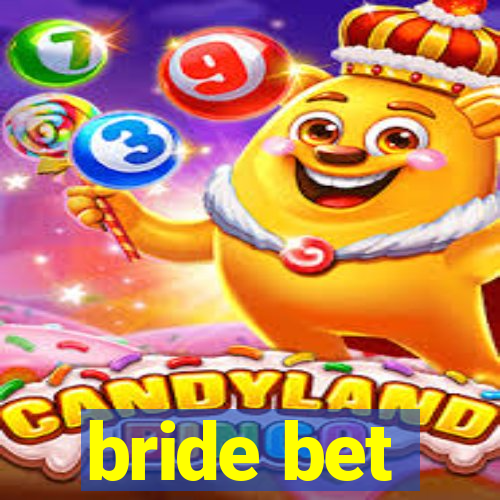 bride bet