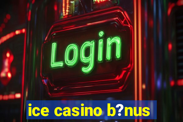 ice casino b?nus