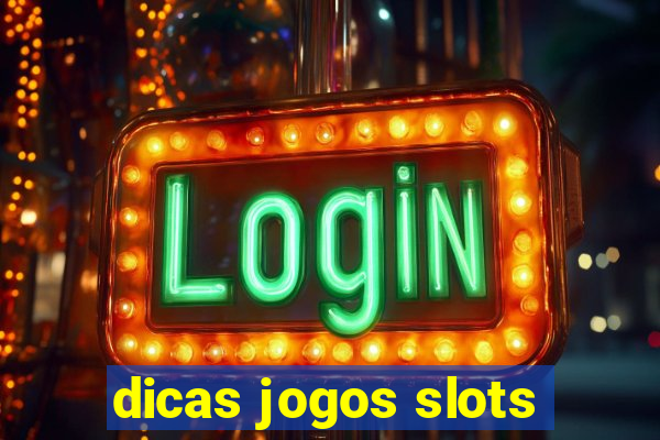 dicas jogos slots