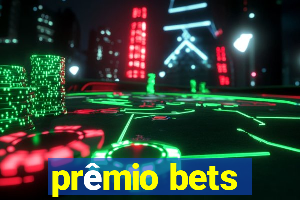 prêmio bets