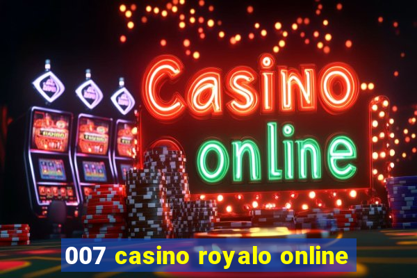 007 casino royalo online