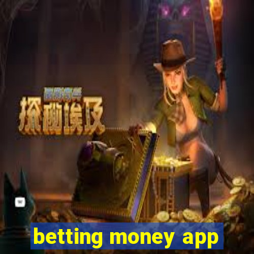 betting money app