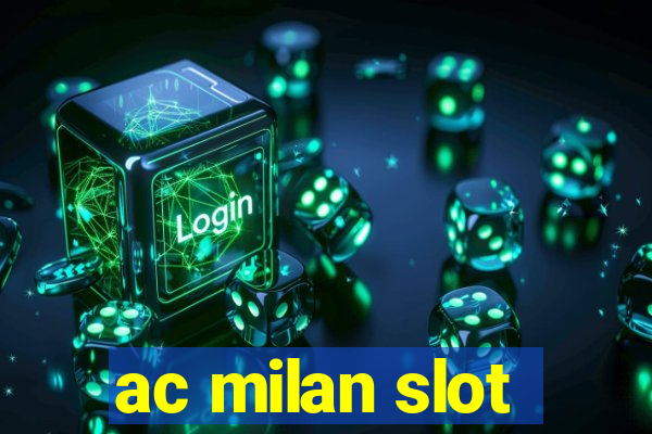 ac milan slot