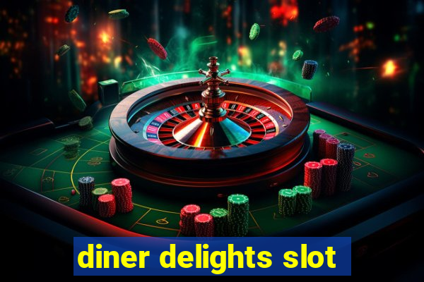 diner delights slot