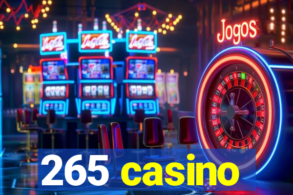 265 casino