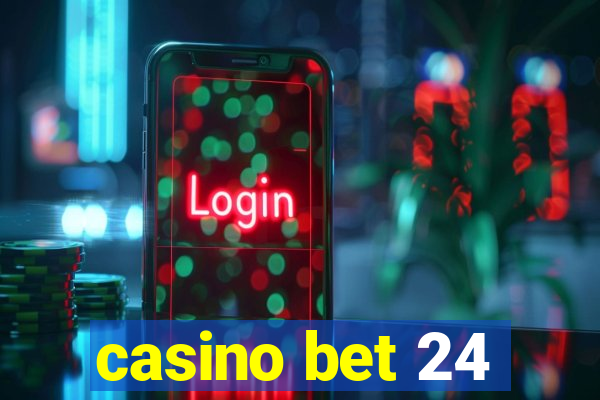 casino bet 24