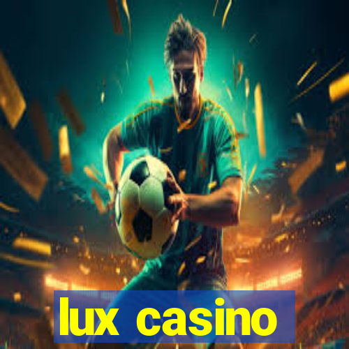 lux casino