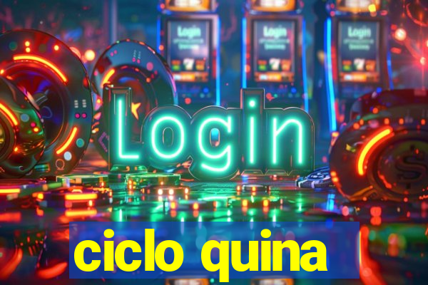 ciclo quina