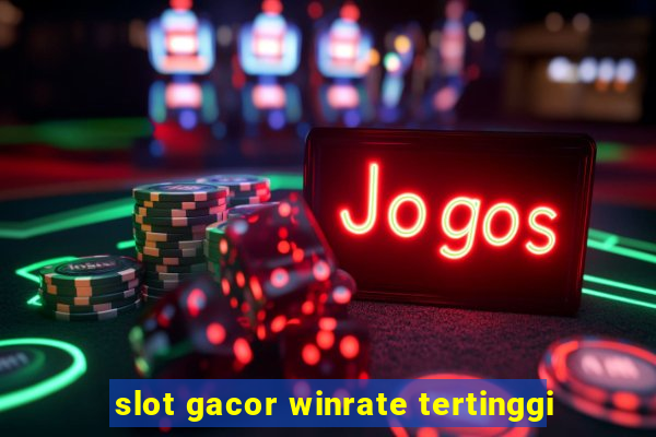 slot gacor winrate tertinggi