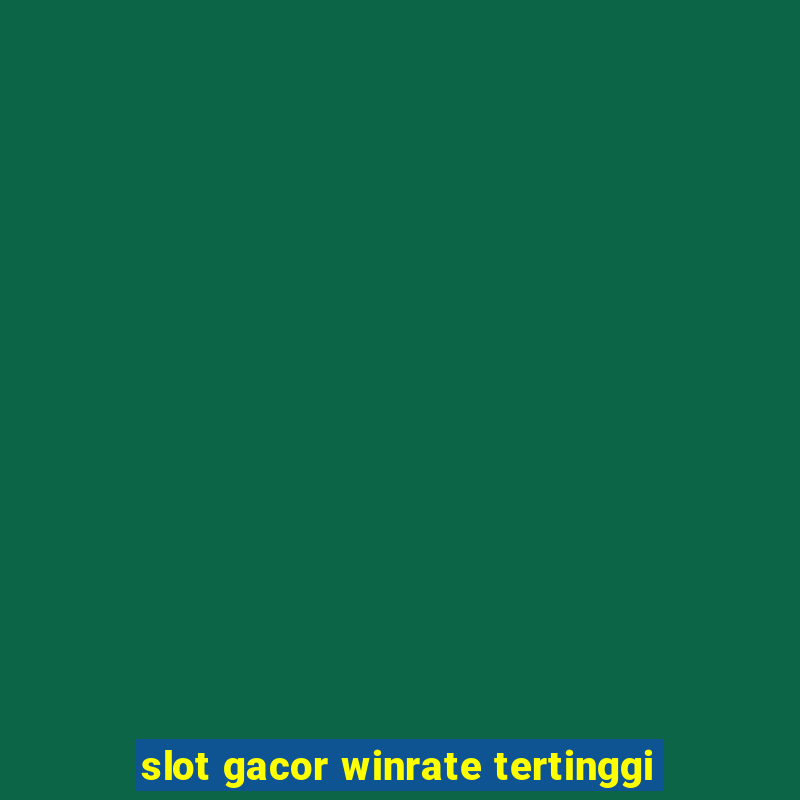 slot gacor winrate tertinggi