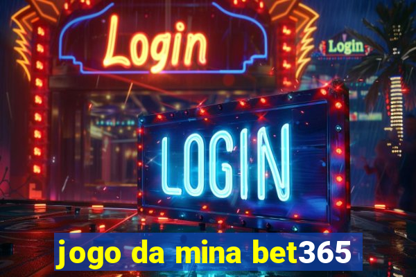 jogo da mina bet365