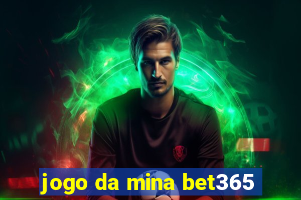 jogo da mina bet365