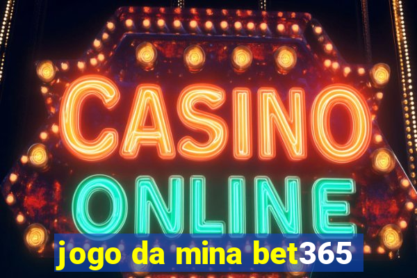 jogo da mina bet365