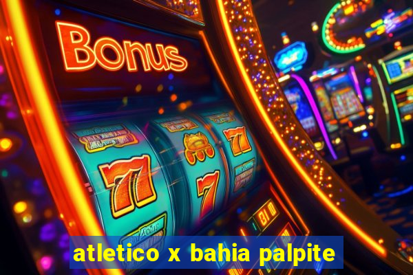 atletico x bahia palpite