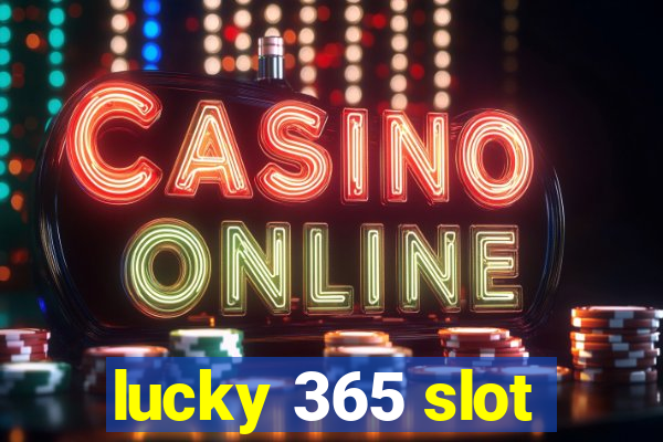 lucky 365 slot