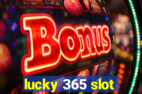 lucky 365 slot