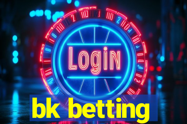 bk betting