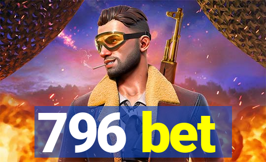 796 bet