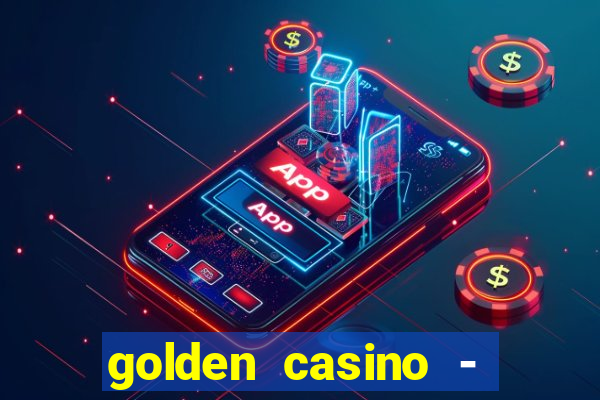 golden casino - slots games