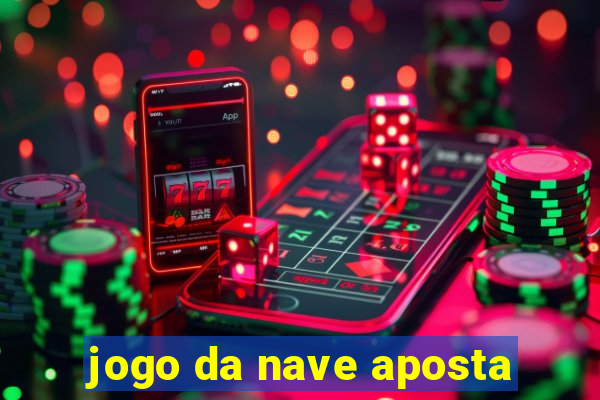 jogo da nave aposta